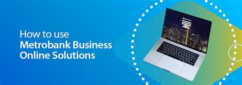 How to use Metrobank Business Online Solutions.